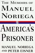 Image of americas prisoner the memoirs of manuel noriega