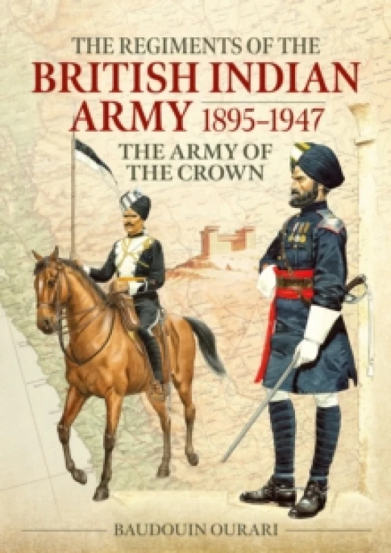 Image of Regiments of the British Indian Army 1895-1947 : The Indian Army of the Crown Paperback / softback
