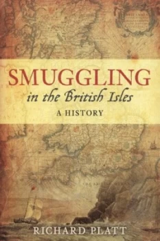 Image of Smuggling in the British Isles by Richard Platt Paperback