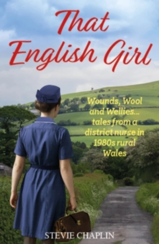 Image of That English Girl : Wounds, Wool and Wellies... Tales of a District Nurse in 1980s Rural Wales Paperback / softback