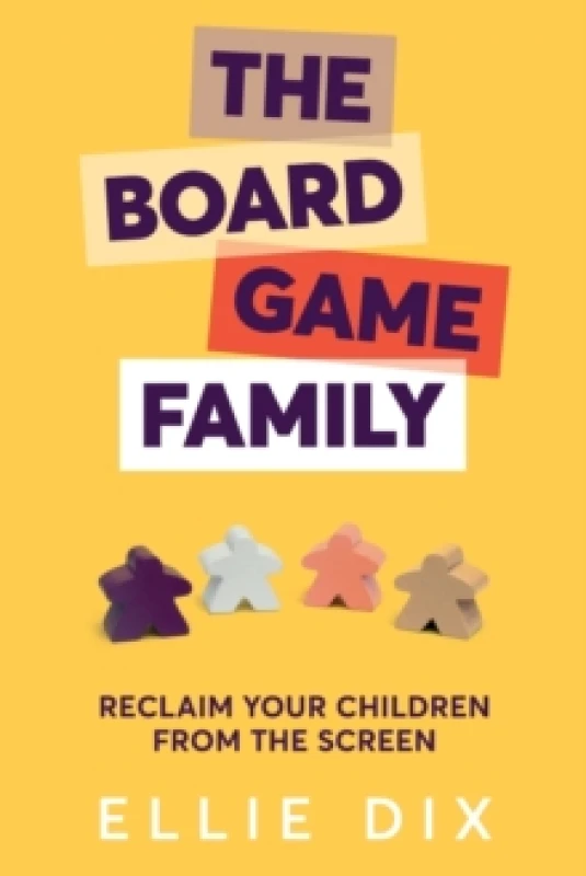 Image of The Board Game Family : Reclaim your children from the screen Paperback / softback