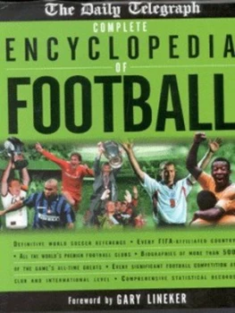 Image of The Daily Telegraph Complete Encyclopedia of Football by Keir Radnedge and Daily Telegraph Hardback