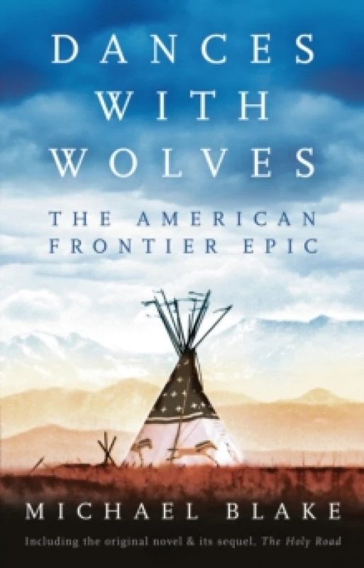 Image of Dances with Wolves: The American Frontier Epic including The Holy Road Paperback / softback