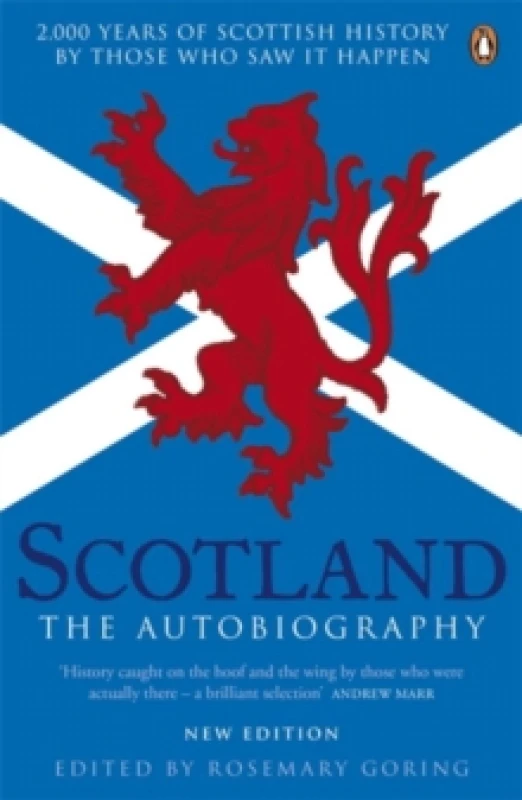 Image of Scotland: The Autobiography 2,000 Years of Scottish History by Those Who Saw it Happen. Paperback. By Rosemary Goring Books