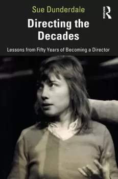 Image of Directing the DecadesLessons from Fifty Years of Becoming a Director