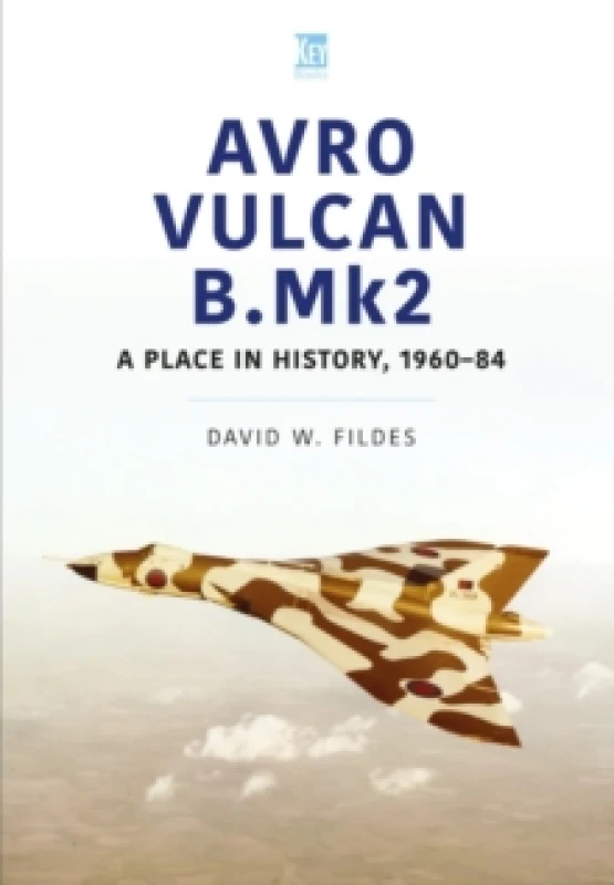 Image of Avro Vulcan B.Mk2 : A Place in History, 1960-84 Paperback / softback