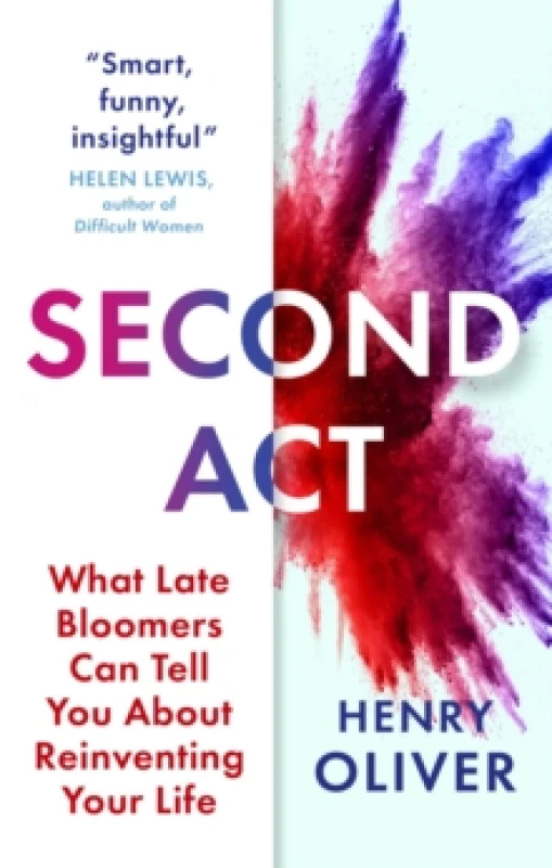 Image of Second Act : What Late Bloomers Can Tell You About Success and Reinventing Your Life Hardback