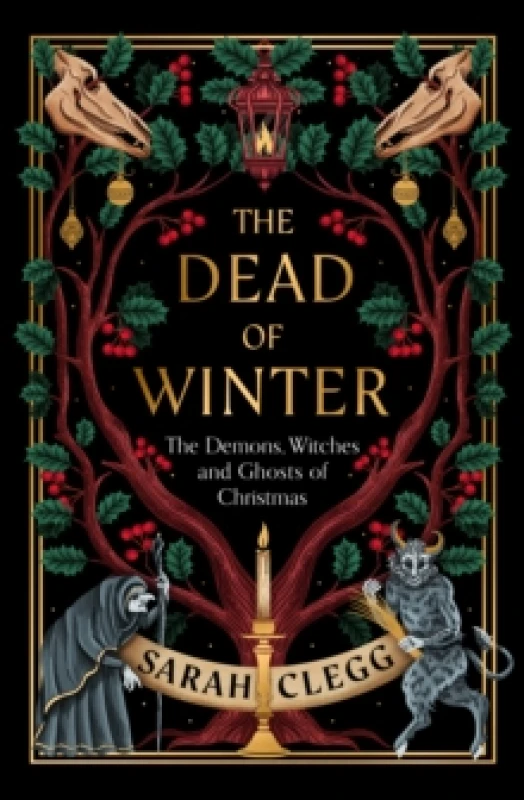 Image of The Dead of Winter : The Demons, Witches and Ghosts of Christmas Hardback