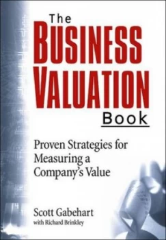 Image of The Business Valuation Book by Scott Gabehart and Richard Brinkley Book