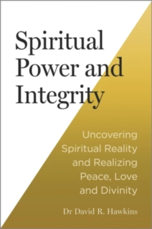 Image of Spiritual Power and Integrity : Uncovering Spiritual Reality and Realizing Peace, Love and Divinity Paperback / softback