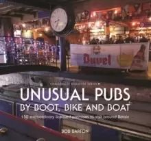 Image of Unusual Pubs by Boot, Bike and Boat