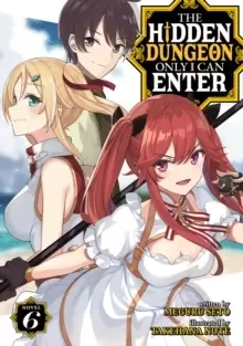 Image of The Hidden Dungeon Only I Can Enter (Light Novel) Vol. 6