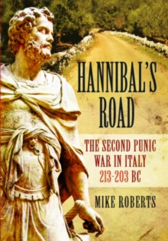 Image of Hannibal's Road : The Second Punic War in Italy 213-203 BC Paperback / softback