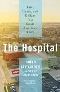 Image of hospital life death and dollars in a small american town