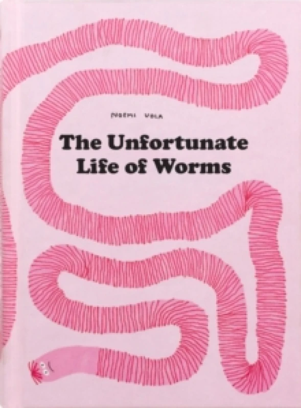 Image of The Unfortunate Life Of Worms Hardback