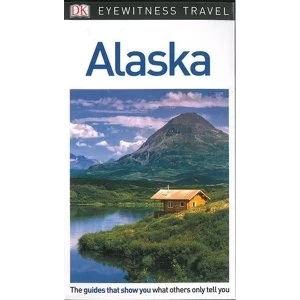 Image of DK Eyewitness Travel Guide Alaska (Eyewitness Travel Guides) Flexibound