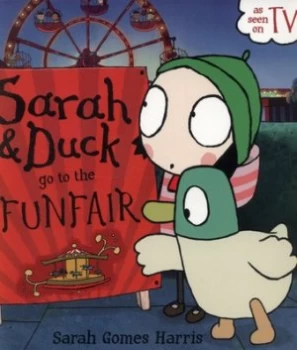 Image of Sarah and Duck Go to the Funfair by Sarah Gomes Harris Paperback