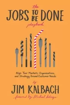 Image of The Jobs to Be Done Playbook by Jim Kalbach