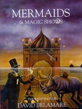 Image of Mermaids and Magic Shows by David Delamare and Nigel Suckling Paperback