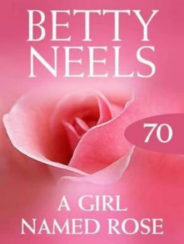 Image of A Girl Named Rose by Betty Neels Paperback