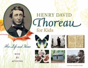 Image of henry david thoreau for kids his life and ideas with 21 activities