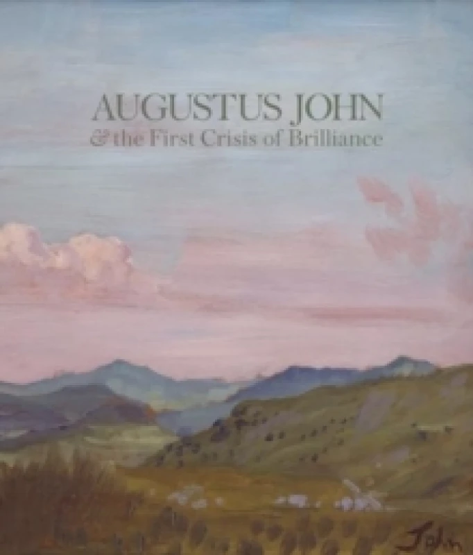 Image of Augustus John & the First Crisis of Brilliance Paperback / softback