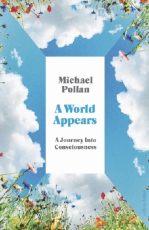 Image of A World Appears. Hardback. By Michael Pollan Books