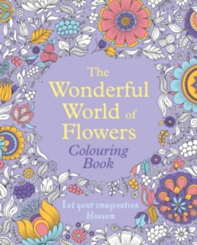 Image of The Wonderful World of Flowers Colouring Book : Let your imagination blossom Paperback / softback