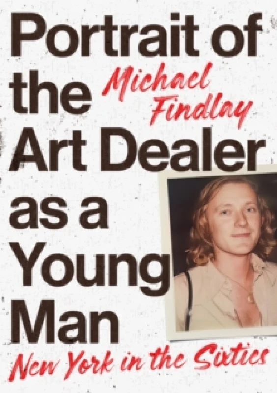 Image of Portrait of the Art Dealer as a Young Man : New York in the Sixties Hardback