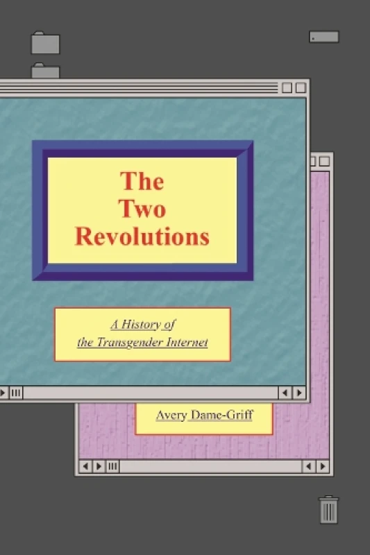 Image of The Two Revolutions : A History of the Transgender Internet Paperback / softback