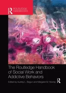 Image of The Routledge Handbook of Social Work and Addictive Behaviors