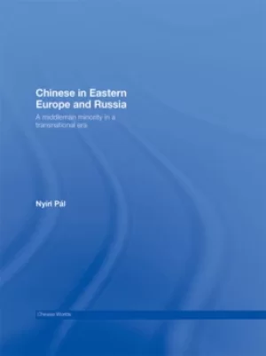 Image of Chinese in Eastern Europe and RussiaA Middleman Minority in a Transnational Era