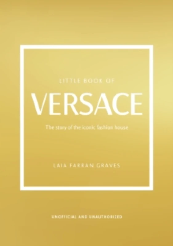 Image of Little Book of Versace : The Story of the Iconic Fashion House Hardback