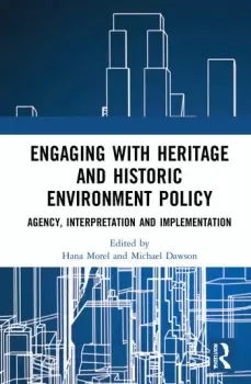 Image of Engaging with Heritage and Historic Environment Policy Agency Interpretation and Implementation
