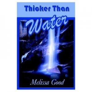 Image of Thicker Than Water by Melissa Good Paperback