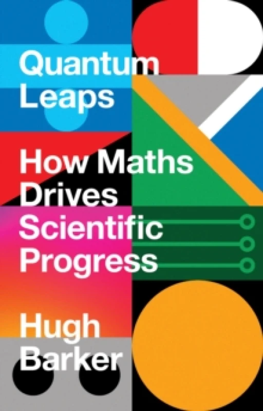 Image of Quantum Leaps : How Maths Drives Scientific Progress Hardback