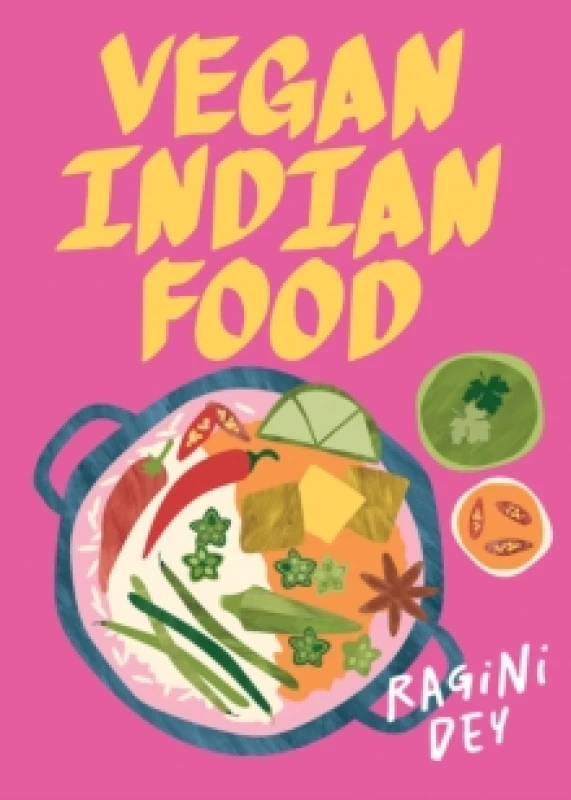 Image of Vegan Indian Food : Over 80 Plant-Based Recipes for Every Occasion Hardback