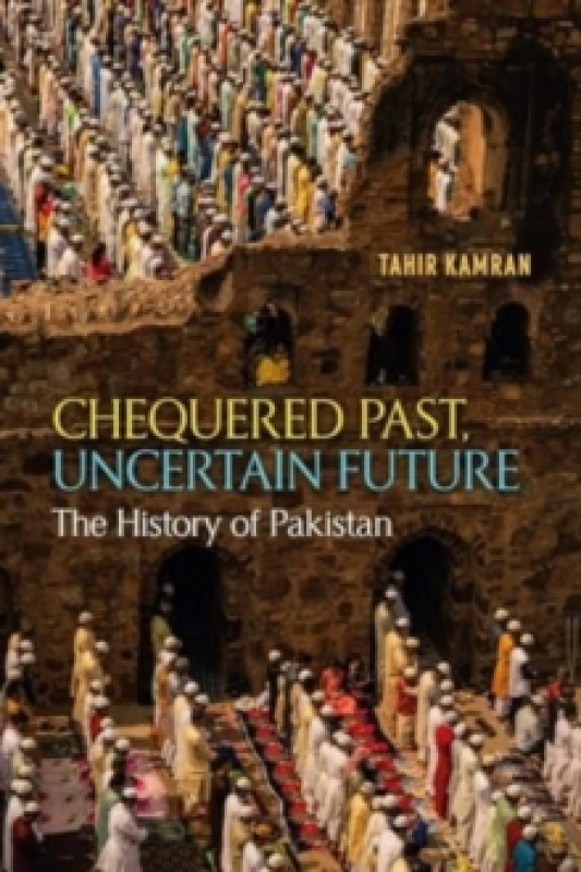 Image of Chequered Past, Uncertain Future : The History of Pakistan Hardback