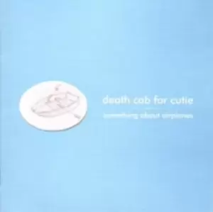 Image of Something About Airplanes by Death Cab for Cutie CD Album