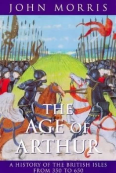 Image of The Age of Arthur by John Morris Paperback
