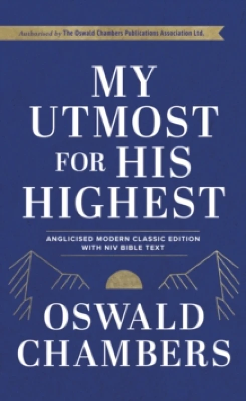 Image of My Utmost For His Highest : Anglicised Modern Classic Edition with NIV Bible Text Hardback