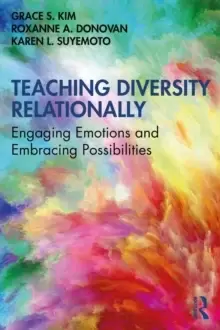 Image of Teaching Diversity Relationally : Engaging Emotions and Embracing Possibilities