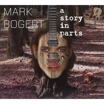 Image of Mark Bogert - A Story in Parts CD