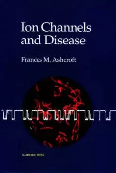 Image of Ion channels and disease by Frances M Ashcroft