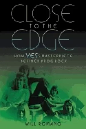 Image of close to the edge how yess masterpiece defined prog rock