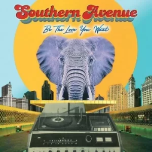 Image of Be the Love You Want by Southern Avenue CD Album