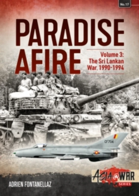 Image of Paradise Afire: The Sri Lankan War : Volume 3 - 1990-1994 Paperback / softback