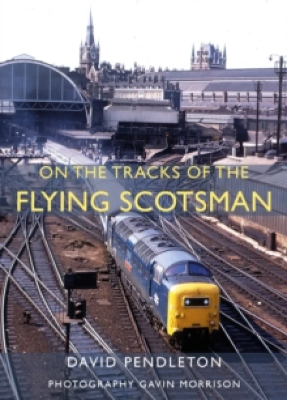 Image of On The Tracks Of The Flying Scotsman Hardback