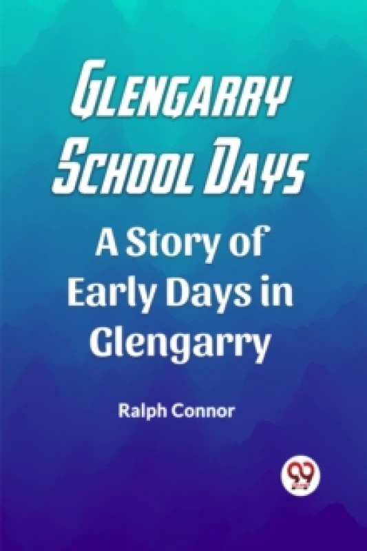 Image of Glengarry School DaysA Story of Early Days in Glengarry (Edition2023) Paperback / softback