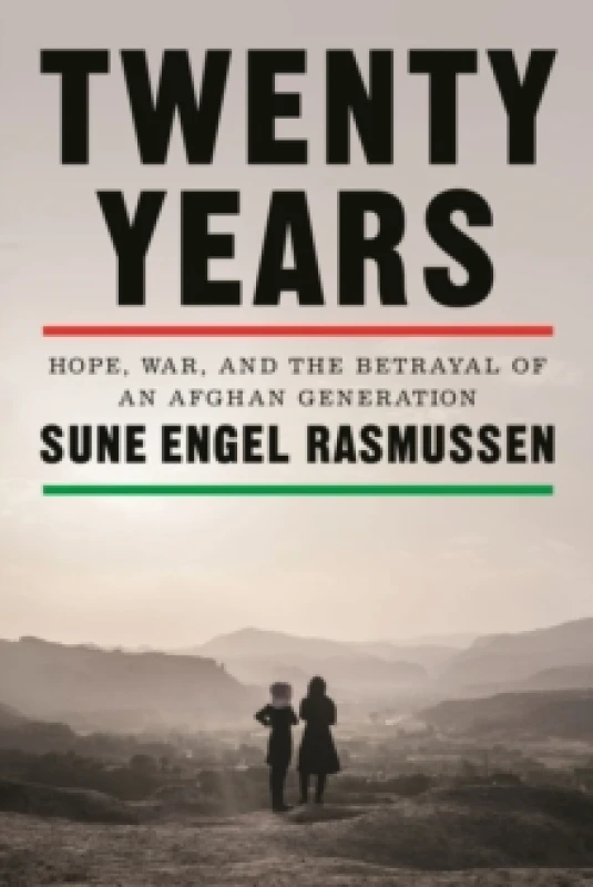 Image of Twenty Years : Hope, War, and the Betrayal of an Afghan Generation Hardback